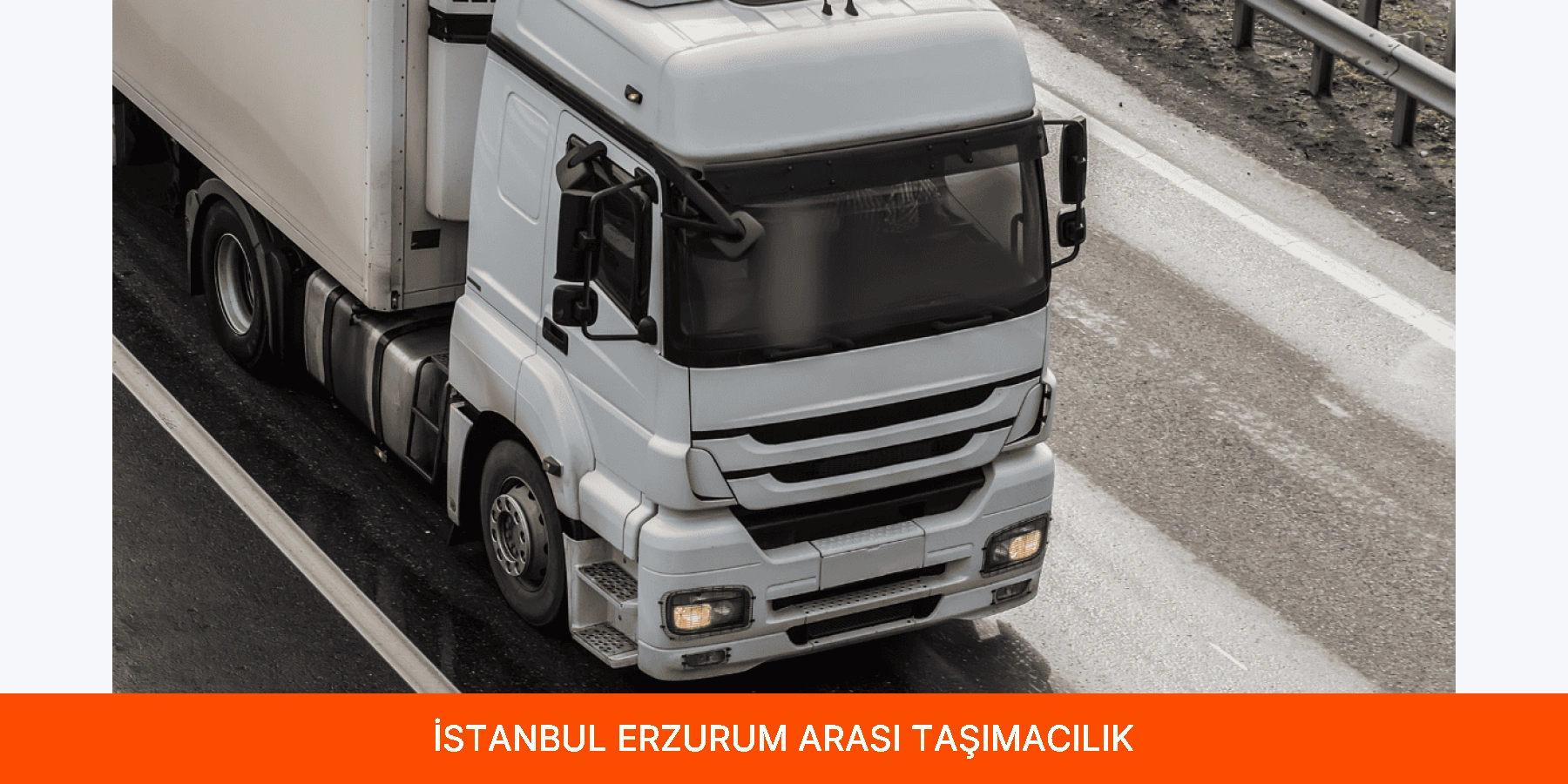 İstanbul Erzurum Arası Taşımacılık